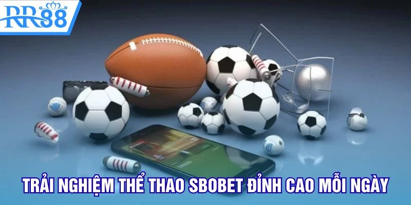 Trải nghiệm thể thao Sbobet đỉnh cao mỗi ngày