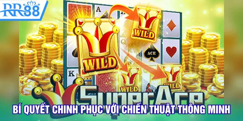Bí quyết chinh phục với chiến thuật thông minh