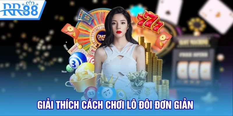 Giải thích cách chơi lô đôi đơn giản