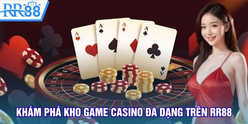 Khám phá kho game Casino đa dạng trên RR88