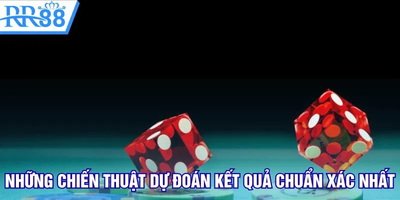 Những chiến thuật dự đoán kết quả chuẩn xác nhất