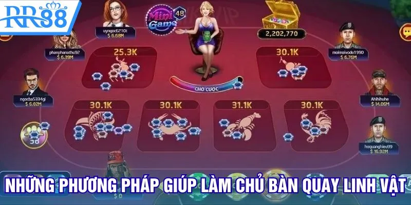 Những phương pháp giúp làm chủ bàn quay linh vật