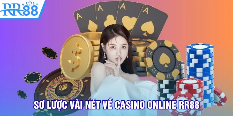 Sơ lược vài nét về Casino Online RR88