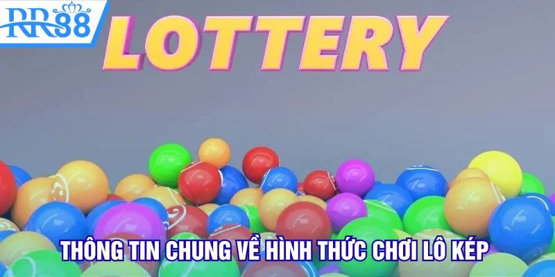 Thông tin chung về hình thức chơi lô kép