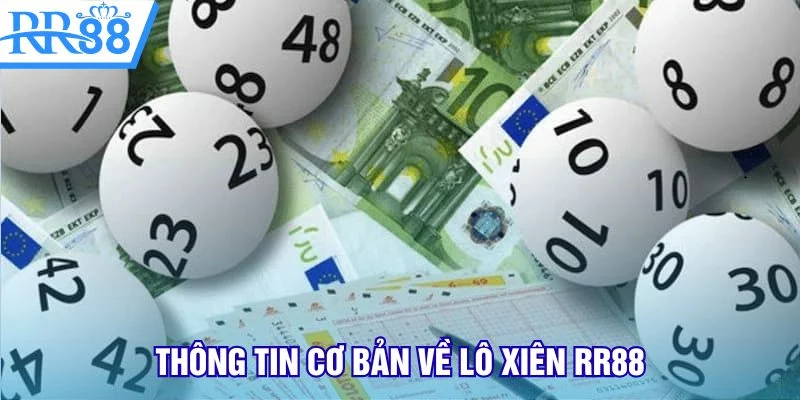 Thông tin cơ bản về lô xiên RR88