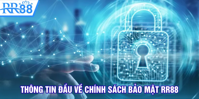 Thông tin đầu về chính sách bảo mật RR88
