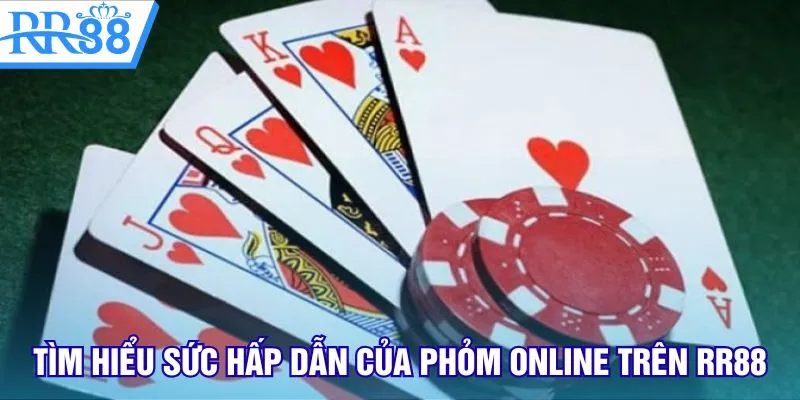 Tìm hiểu sức hấp dẫn của phỏm online trên RR88